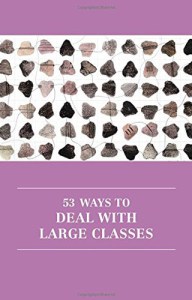 53 WAYS TO DEAL WITH LARGE CLASSES by Hannah Strawson
